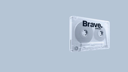 Brave Podcast